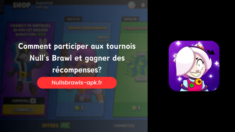 Comment participer aux tournois Null’s Brawl et gagner des récompenses?